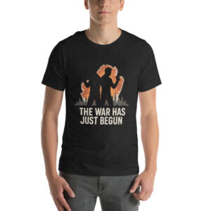 The War Has Just Begun T-Shirt – Action Gaming Inspired Print for Unisex t-shirt